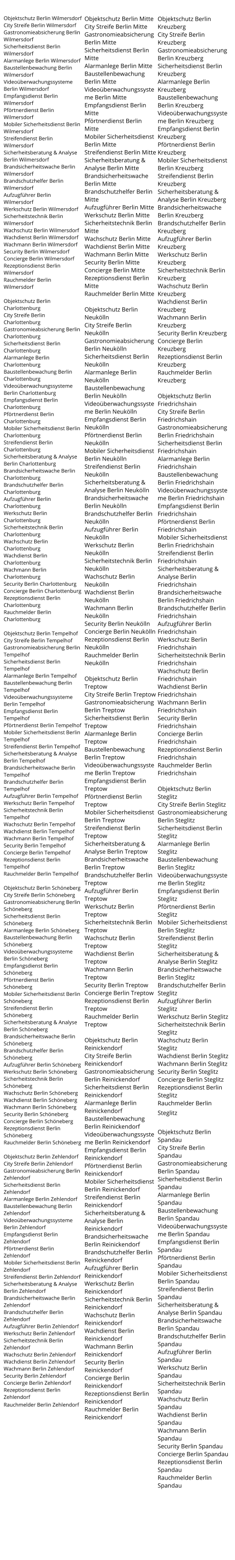 Objektschutz Berlin Wilmersdorf City Streife Berlin Wilmersdorf Gastronomieabsicherung Berlin Wilmersdorf Sicherheitsdienst Berlin Wilmersdorf Alarmanlege Berlin Wilmersdorf Baustellenbewachung Berlin Wilmersdorf Videoüberwachungssysteme Berlin Wilmersdorf Empfangsdienst Berlin Wilmersdorf Pförtnerdienst Berlin Wilmersdorf Mobiler Sicherheitsdienst Berlin Wilmersdorf Streifendienst Berlin Wilmersdorf Sicherheitsberatung & Analyse Berlin Wilmersdorf Brandsicherheitswache Berlin Wilmersdorf Brandschutzhelfer Berlin Wilmersdorf Aufzugführer Berlin Wilmersdorf Werkschutz Berlin Wilmersdorf Sicherheitstechnik Berlin Wilmersdorf Wachschutz Berlin Wilmersdorf Wachdienst Berlin Wilmersdorf Wachmann Berlin Wilmersdorf Security Berlin Wilmersdorf Concierge Berlin Wilmersdorf Rezeptionsdienst Berlin Wilmersdorf Rauchmelder Berlin Wilmersdorf  Objektschutz Berlin Charlottenburg City Streife Berlin Charlottenburg Gastronomieabsicherung Berlin Charlottenburg Sicherheitsdienst Berlin Charlottenburg Alarmanlege Berlin Charlottenburg Baustellenbewachung Berlin Charlottenburg Videoüberwachungssysteme Berlin Charlottenburg Empfangsdienst Berlin Charlottenburg Pförtnerdienst Berlin Charlottenburg Mobiler Sicherheitsdienst Berlin Charlottenburg Streifendienst Berlin Charlottenburg Sicherheitsberatung & Analyse Berlin Charlottenburg Brandsicherheitswache Berlin Charlottenburg Brandschutzhelfer Berlin Charlottenburg Aufzugführer Berlin Charlottenburg Werkschutz Berlin Charlottenburg Sicherheitstechnik Berlin Charlottenburg Wachschutz Berlin Charlottenburg Wachdienst Berlin Charlottenburg Wachmann Berlin Charlottenburg Security Berlin Charlottenburg Concierge Berlin Charlottenburg Rezeptionsdienst Berlin Charlottenburg Rauchmelder Berlin Charlottenburg  Objektschutz Berlin Tempelhof City Streife Berlin Tempelhof Gastronomieabsicherung Berlin Tempelhof Sicherheitsdienst Berlin Tempelhof Alarmanlege Berlin Tempelhof Baustellenbewachung Berlin Tempelhof Videoüberwachungssysteme Berlin Tempelhof Empfangsdienst Berlin Tempelhof Pförtnerdienst Berlin Tempelhof Mobiler Sicherheitsdienst Berlin Tempelhof Streifendienst Berlin Tempelhof Sicherheitsberatung & Analyse Berlin Tempelhof Brandsicherheitswache Berlin Tempelhof Brandschutzhelfer Berlin Tempelhof Aufzugführer Berlin Tempelhof Werkschutz Berlin Tempelhof Sicherheitstechnik Berlin Tempelhof Wachschutz Berlin Tempelhof Wachdienst Berlin Tempelhof Wachmann Berlin Tempelhof Security Berlin Tempelhof Concierge Berlin Tempelhof Rezeptionsdienst Berlin Tempelhof Rauchmelder Berlin Tempelhof  Objektschutz Berlin Schöneberg City Streife Berlin Schöneberg Gastronomieabsicherung Berlin Schöneberg Sicherheitsdienst Berlin Schöneberg Alarmanlege Berlin Schöneberg Baustellenbewachung Berlin Schöneberg Videoüberwachungssysteme Berlin Schöneberg Empfangsdienst Berlin Schöneberg Pförtnerdienst Berlin Schöneberg Mobiler Sicherheitsdienst Berlin Schöneberg Streifendienst Berlin Schöneberg Sicherheitsberatung & Analyse Berlin Schöneberg Brandsicherheitswache Berlin Schöneberg Brandschutzhelfer Berlin Schöneberg Aufzugführer Berlin Schöneberg Werkschutz Berlin Schöneberg Sicherheitstechnik Berlin Schöneberg Wachschutz Berlin Schöneberg Wachdienst Berlin Schöneberg Wachmann Berlin Schöneberg Security Berlin Schöneberg Concierge Berlin Schöneberg Rezeptionsdienst Berlin Schöneberg Rauchmelder Berlin Schöneberg  Objektschutz Berlin Zehlendorf City Streife Berlin Zehlendorf Gastronomieabsicherung Berlin Zehlendorf Sicherheitsdienst Berlin Zehlendorf Alarmanlege Berlin Zehlendorf Baustellenbewachung Berlin Zehlendorf Videoüberwachungssysteme Berlin Zehlendorf Empfangsdienst Berlin Zehlendorf Pförtnerdienst Berlin Zehlendorf Mobiler Sicherheitsdienst Berlin Zehlendorf Streifendienst Berlin Zehlendorf Sicherheitsberatung & Analyse Berlin Zehlendorf Brandsicherheitswache Berlin Zehlendorf Brandschutzhelfer Berlin Zehlendorf Aufzugführer Berlin Zehlendorf Werkschutz Berlin Zehlendorf Sicherheitstechnik Berlin Zehlendorf Wachschutz Berlin Zehlendorf Wachdienst Berlin Zehlendorf Wachmann Berlin Zehlendorf Security Berlin Zehlendorf Concierge Berlin Zehlendorf Rezeptionsdienst Berlin Zehlendorf Rauchmelder Berlin Zehlendorf Objektschutz Berlin Mitte City Streife Berlin Mitte Gastronomieabsicherung Berlin Mitte Sicherheitsdienst Berlin Mitte Alarmanlege Berlin Mitte Baustellenbewachung Berlin Mitte Videoüberwachungssysteme Berlin Mitte Empfangsdienst Berlin Mitte Pförtnerdienst Berlin Mitte Mobiler Sicherheitsdienst Berlin Mitte Streifendienst Berlin Mitte Sicherheitsberatung & Analyse Berlin Mitte Brandsicherheitswache Berlin Mitte Brandschutzhelfer Berlin Mitte Aufzugführer Berlin Mitte Werkschutz Berlin Mitte Sicherheitstechnik Berlin Mitte Wachschutz Berlin Mitte Wachdienst Berlin Mitte Wachmann Berlin Mitte Security Berlin Mitte Concierge Berlin Mitte Rezeptionsdienst Berlin Mitte Rauchmelder Berlin Mitte  Objektschutz Berlin Neukölln City Streife Berlin Neukölln Gastronomieabsicherung Berlin Neukölln Sicherheitsdienst Berlin Neukölln Alarmanlege Berlin Neukölln Baustellenbewachung Berlin Neukölln Videoüberwachungssysteme Berlin Neukölln Empfangsdienst Berlin Neukölln Pförtnerdienst Berlin Neukölln Mobiler Sicherheitsdienst Berlin Neukölln Streifendienst Berlin Neukölln Sicherheitsberatung & Analyse Berlin Neukölln Brandsicherheitswache Berlin Neukölln Brandschutzhelfer Berlin Neukölln Aufzugführer Berlin Neukölln Werkschutz Berlin Neukölln Sicherheitstechnik Berlin Neukölln Wachschutz Berlin Neukölln Wachdienst Berlin Neukölln Wachmann Berlin Neukölln Security Berlin Neukölln Concierge Berlin Neukölln Rezeptionsdienst Berlin Neukölln Rauchmelder Berlin Neukölln  Objektschutz Berlin Treptow City Streife Berlin Treptow Gastronomieabsicherung Berlin Treptow Sicherheitsdienst Berlin Treptow Alarmanlege Berlin Treptow Baustellenbewachung Berlin Treptow Videoüberwachungssysteme Berlin Treptow Empfangsdienst Berlin Treptow Pförtnerdienst Berlin Treptow Mobiler Sicherheitsdienst Berlin Treptow Streifendienst Berlin Treptow Sicherheitsberatung & Analyse Berlin Treptow Brandsicherheitswache Berlin Treptow Brandschutzhelfer Berlin Treptow Aufzugführer Berlin Treptow Werkschutz Berlin Treptow Sicherheitstechnik Berlin Treptow Wachschutz Berlin Treptow Wachdienst Berlin Treptow Wachmann Berlin Treptow Security Berlin Treptow Concierge Berlin Treptow Rezeptionsdienst Berlin Treptow Rauchmelder Berlin Treptow  Objektschutz Berlin Reinickendorf City Streife Berlin Reinickendorf Gastronomieabsicherung Berlin Reinickendorf Sicherheitsdienst Berlin Reinickendorf Alarmanlege Berlin Reinickendorf Baustellenbewachung Berlin Reinickendorf Videoüberwachungssysteme Berlin Reinickendorf Empfangsdienst Berlin Reinickendorf Pförtnerdienst Berlin Reinickendorf Mobiler Sicherheitsdienst Berlin Reinickendorf Streifendienst Berlin Reinickendorf Sicherheitsberatung & Analyse Berlin Reinickendorf Brandsicherheitswache Berlin Reinickendorf Brandschutzhelfer Berlin Reinickendorf Aufzugführer Berlin Reinickendorf Werkschutz Berlin Reinickendorf Sicherheitstechnik Berlin Reinickendorf Wachschutz Berlin Reinickendorf Wachdienst Berlin Reinickendorf Wachmann Berlin Reinickendorf Security Berlin Reinickendorf Concierge Berlin Reinickendorf Rezeptionsdienst Berlin Reinickendorf Rauchmelder Berlin Reinickendorf  Objektschutz Berlin Kreuzberg City Streife Berlin Kreuzberg Gastronomieabsicherung Berlin Kreuzberg Sicherheitsdienst Berlin Kreuzberg Alarmanlege Berlin Kreuzberg Baustellenbewachung Berlin Kreuzberg Videoüberwachungssysteme Berlin Kreuzberg Empfangsdienst Berlin Kreuzberg Pförtnerdienst Berlin Kreuzberg Mobiler Sicherheitsdienst Berlin Kreuzberg Streifendienst Berlin Kreuzberg Sicherheitsberatung & Analyse Berlin Kreuzberg Brandsicherheitswache Berlin Kreuzberg Brandschutzhelfer Berlin Kreuzberg Aufzugführer Berlin Kreuzberg Werkschutz Berlin Kreuzberg Sicherheitstechnik Berlin Kreuzberg Wachschutz Berlin Kreuzberg Wachdienst Berlin Kreuzberg Wachmann Berlin Kreuzberg Security Berlin Kreuzberg Concierge Berlin Kreuzberg Rezeptionsdienst Berlin Kreuzberg Rauchmelder Berlin Kreuzberg  Objektschutz Berlin Friedrichshain City Streife Berlin Friedrichshain Gastronomieabsicherung Berlin Friedrichshain Sicherheitsdienst Berlin Friedrichshain Alarmanlege Berlin Friedrichshain Baustellenbewachung Berlin Friedrichshain Videoüberwachungssysteme Berlin Friedrichshain Empfangsdienst Berlin Friedrichshain Pförtnerdienst Berlin Friedrichshain Mobiler Sicherheitsdienst Berlin Friedrichshain Streifendienst Berlin Friedrichshain Sicherheitsberatung & Analyse Berlin Friedrichshain Brandsicherheitswache Berlin Friedrichshain Brandschutzhelfer Berlin Friedrichshain Aufzugführer Berlin Friedrichshain Werkschutz Berlin Friedrichshain Sicherheitstechnik Berlin Friedrichshain Wachschutz Berlin Friedrichshain Wachdienst Berlin Friedrichshain Wachmann Berlin Friedrichshain Security Berlin Friedrichshain Concierge Berlin Friedrichshain Rezeptionsdienst Berlin Friedrichshain Rauchmelder Berlin Friedrichshain  Objektschutz Berlin Steglitz City Streife Berlin Steglitz Gastronomieabsicherung Berlin Steglitz Sicherheitsdienst Berlin Steglitz Alarmanlege Berlin Steglitz Baustellenbewachung Berlin Steglitz Videoüberwachungssysteme Berlin Steglitz Empfangsdienst Berlin Steglitz Pförtnerdienst Berlin Steglitz Mobiler Sicherheitsdienst Berlin Steglitz Streifendienst Berlin Steglitz Sicherheitsberatung & Analyse Berlin Steglitz Brandsicherheitswache Berlin Steglitz Brandschutzhelfer Berlin Steglitz Aufzugführer Berlin Steglitz Werkschutz Berlin Steglitz Sicherheitstechnik Berlin Steglitz Wachschutz Berlin Steglitz Wachdienst Berlin Steglitz Wachmann Berlin Steglitz Security Berlin Steglitz Concierge Berlin Steglitz Rezeptionsdienst Berlin Steglitz Rauchmelder Berlin Steglitz  Objektschutz Berlin Spandau City Streife Berlin Spandau Gastronomieabsicherung Berlin Spandau Sicherheitsdienst Berlin Spandau Alarmanlege Berlin Spandau Baustellenbewachung Berlin Spandau Videoüberwachungssysteme Berlin Spandau Empfangsdienst Berlin Spandau Pförtnerdienst Berlin Spandau Mobiler Sicherheitsdienst Berlin Spandau Streifendienst Berlin Spandau Sicherheitsberatung & Analyse Berlin Spandau Brandsicherheitswache Berlin Spandau Brandschutzhelfer Berlin Spandau Aufzugführer Berlin Spandau Werkschutz Berlin Spandau Sicherheitstechnik Berlin Spandau Wachschutz Berlin Spandau Wachdienst Berlin Spandau Wachmann Berlin Spandau Security Berlin Spandau Concierge Berlin Spandau Rezeptionsdienst Berlin Spandau Rauchmelder Berlin Spandau